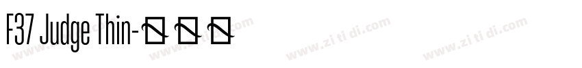 F37 Judge Thin字体转换 F37 Judge Thin字体转换